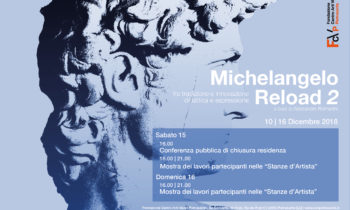 MICHELANGELO RELOAD – Residenza artistica II° sezione (10-16 DICEMBRE)